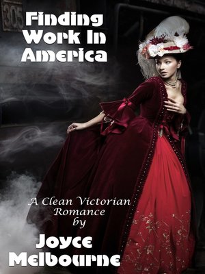 cover image of Finding Work In America (A Clean Victorian Romance)